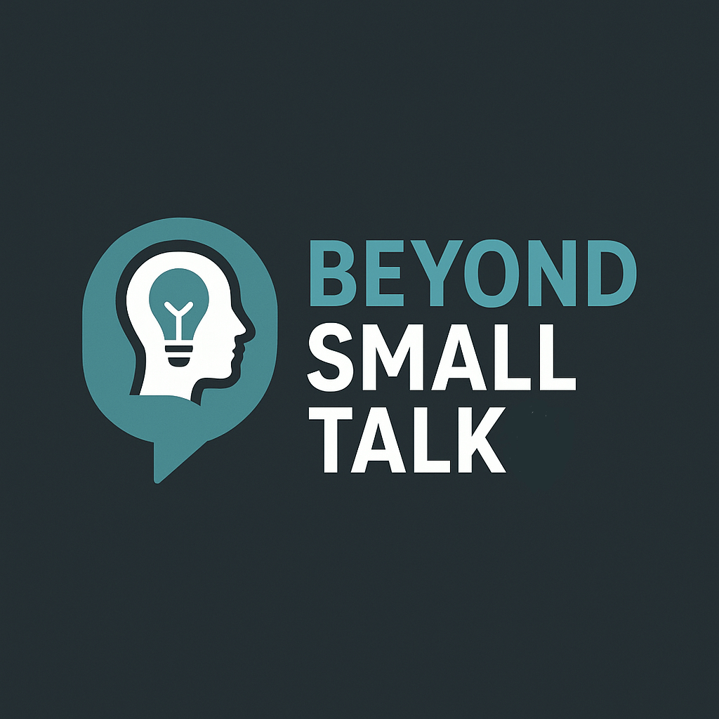 Beyond Small Talk